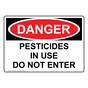 OSHA DANGER Pesticides In Use Do Not Enter Sign ODE-27380