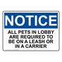OSHA NOTICE All Pets In Lobby Are Required To Be On Sign ONE-34119