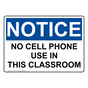 OSHA NOTICE No Cell Phone Use In This Classroom Sign ONE-14114