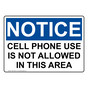 OSHA NOTICE Cell Phone Use Is Not Allowed In This Area Sign ONE-34557