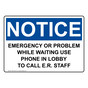 OSHA NOTICE Emergency Or Problem While Waiting Use Phone Sign ONE-35218