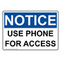 OSHA NOTICE Use Phone For Access Sign ONE-35242