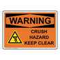 OSHA WARNING Crush Hazard Keep Clear Sign With Symbol OWE-32861