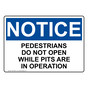 OSHA NOTICE Pedestrians Do Not Open While Pits Are In Sign ONE-33607