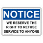 OSHA NOTICE We Reserve The Right To Refuse Service To Anyone Sign ONE-35070