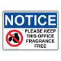 OSHA NOTICE Please Keep This Office Fragrance Free Sign With Symbol ONE-35315