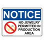 OSHA NOTICE No Jewelry Permitted In Production Sign With Symbol ONE-35322