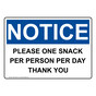 OSHA NOTICE Please One Snack Per Person Per Day Thank You Sign ONE-35340
