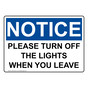 OSHA NOTICE Please Turn Off The Lights When You Leave Sign ONE-35344