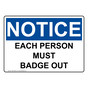 OSHA NOTICE Each Person Must Badge Out Sign ONE-35390