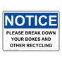 OSHA NOTICE Please Break Down Your Boxes And Other Recycling Sign ONE-35403