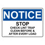 OSHA NOTICE Stop Check Lint Trap Clean Before & After Sign ONE-35415
