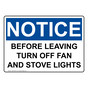 OSHA NOTICE Before Leaving Turn Off Fan And Stove Lights Sign ONE-35422