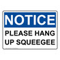 OSHA NOTICE Please Hang Up Squeegee Sign ONE-35430
