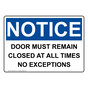 OSHA NOTICE Door Must Remain Closed At All Times No Exceptions Sign ONE-35541