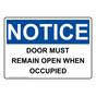 OSHA NOTICE Door Must Remain Open When Occupied Sign ONE-35543