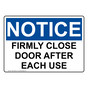 OSHA NOTICE Firmly Close Door After Each Use Sign ONE-35552
