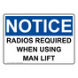OSHA NOTICE Radios Required When Using Man Lift Sign ONE-35809