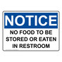 OSHA NOTICE No Food To Be Stored Or Eaten In Restroom Sign ONE-37083