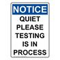 Portrait OSHA NOTICE Quiet Please Testing Is In Process Sign ONEP-35348