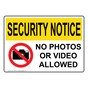 OSHA SECURITY NOTICE No Photos Or Video Allowed Sign With Symbol OUE-4755