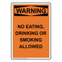 Portrait OSHA WARNING No Eating, Drinking Or Smoking Allowed Sign OWEP-9587