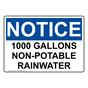 OSHA NOTICE 1000 Gallons Non-Potable Rainwater Sign ONE-36821