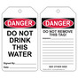 OSHA DANGER Do Not Drink This Water Do Not Remove This Tag! Safety Tag CS275701
