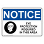 OSHA NOTICE Eye Protection Required In This Area Sign With Symbol ONE-35847