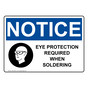 OSHA NOTICE Eye Protection Required When Soldering Sign With Symbol ONE-35852