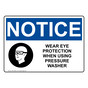 OSHA NOTICE Wear Eye Protection When Using Sign With Symbol ONE-35899