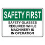 OSHA SAFETY FIRST SAFETY GLASSES REQUIRED Sign OSE-50543