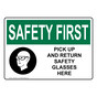 OSHA SAFETY FIRST Pick Up And Return Safety Glasses Here Sign With Symbol OSE-5245