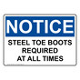 OSHA NOTICE Steel Toe Boots Required At All Times Sign ONE-35972