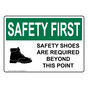 OSHA SAFETY FIRST Safety Shoes Are Required Beyond Sign With Symbol OSE-35985