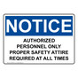 OSHA NOTICE Authorized Personnel Only Proper Safety Sign ONE-36035