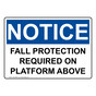 OSHA NOTICE Fall Protection Required On Platform Above Sign ONE-36056