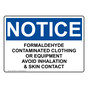 OSHA NOTICE Formaldehyde Contaminated Clothing Or Equipment Sign ONE-36062