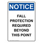Portrait OSHA NOTICE Fall Protection Required Beyond Sign ONEP-36055