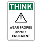 Portrait OSHA THINK Wear Proper Safety Equipment Sign With Symbol OTEP-6550