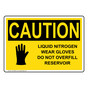 OSHA CAUTION Liquid Nitrogen Wear Gloves Sign With Symbol OCE-36558