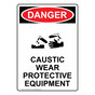 Portrait OSHA DANGER Caustic Wear Protective Sign With Symbol ODEP-1585