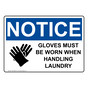 OSHA NOTICE Gloves Must Be Worn When Handling Sign With Symbol ONE-36524