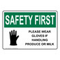 OSHA SAFETY FIRST Please Wear Gloves If Handling Sign With Symbol OSE-35976