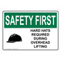 OSHA SAFETY FIRST Hard Hats Required During Overhead Sign With Symbol OSE-35945