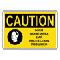 OSHA CAUTION High Noise Area Ear Protection Required Sign With Symbol OCE-3660