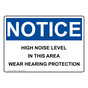 OSHA NOTICE High Noise Level In This Area Wear Hearing Sign ONE-36280