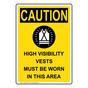 Portrait OSHA CAUTION High Visibility Vests Must Be Worn In This Area Sign With Symbol OCEP-25061