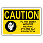 OSHA CAUTION Do Not Enter Without Eye And Ear Sign With Symbol OCE-2260