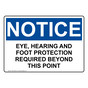 OSHA NOTICE Eye, Hearing And Foot Protection Required Sign ONE-36309